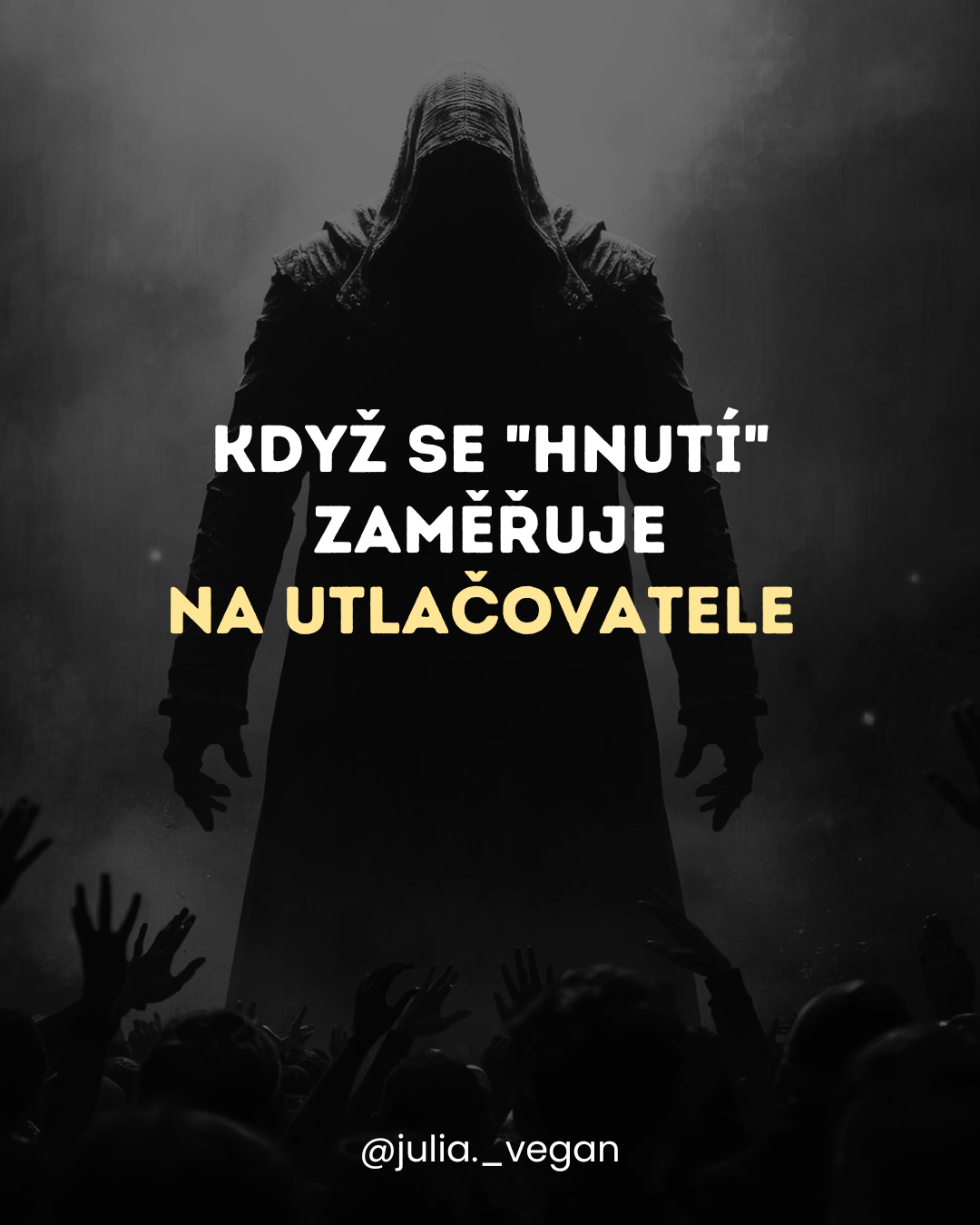 Když se hnutí zaměřuje na utlačovatele