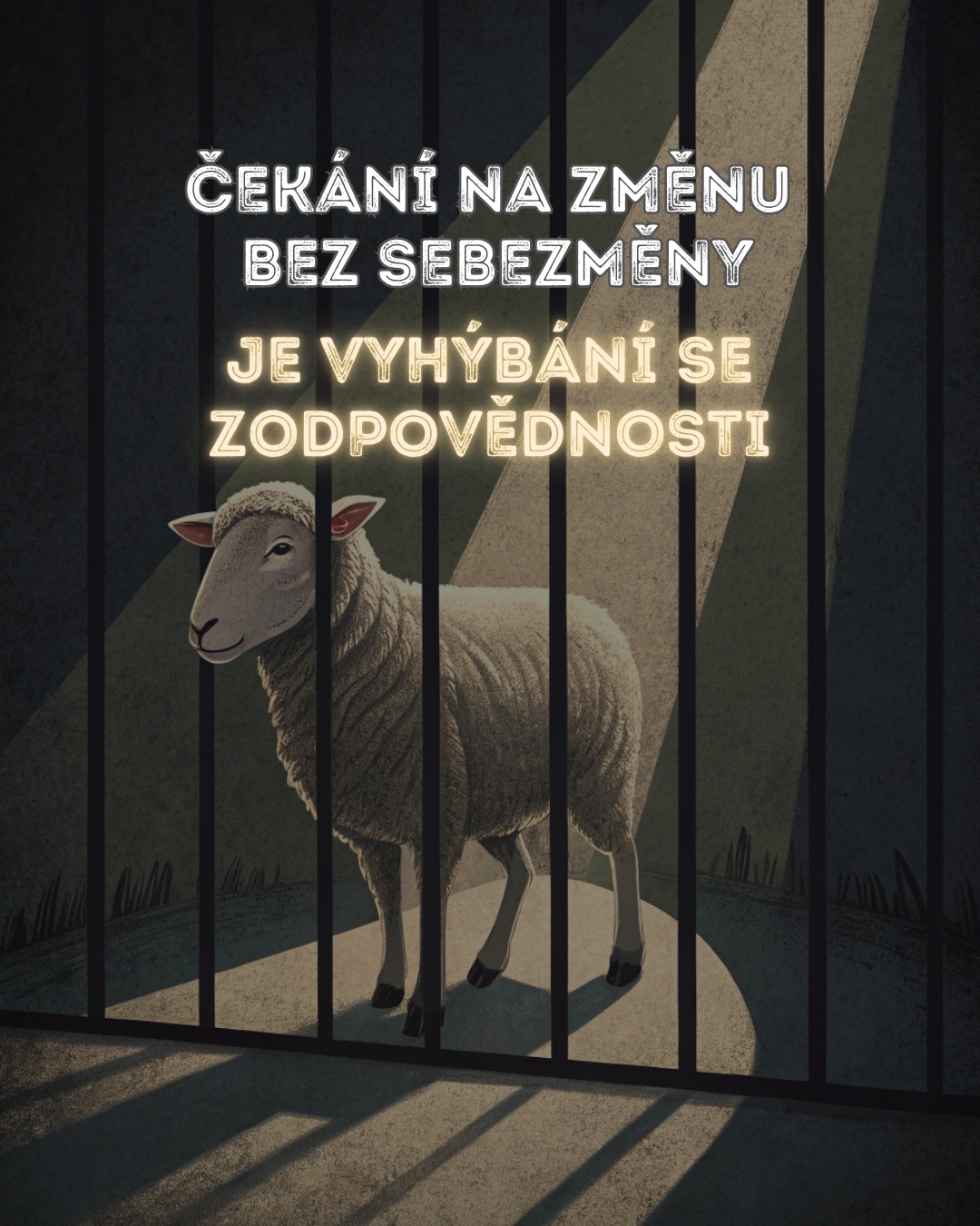 Čekání na změnu bez sebezměny je vyhýbání se zodpovědnosti