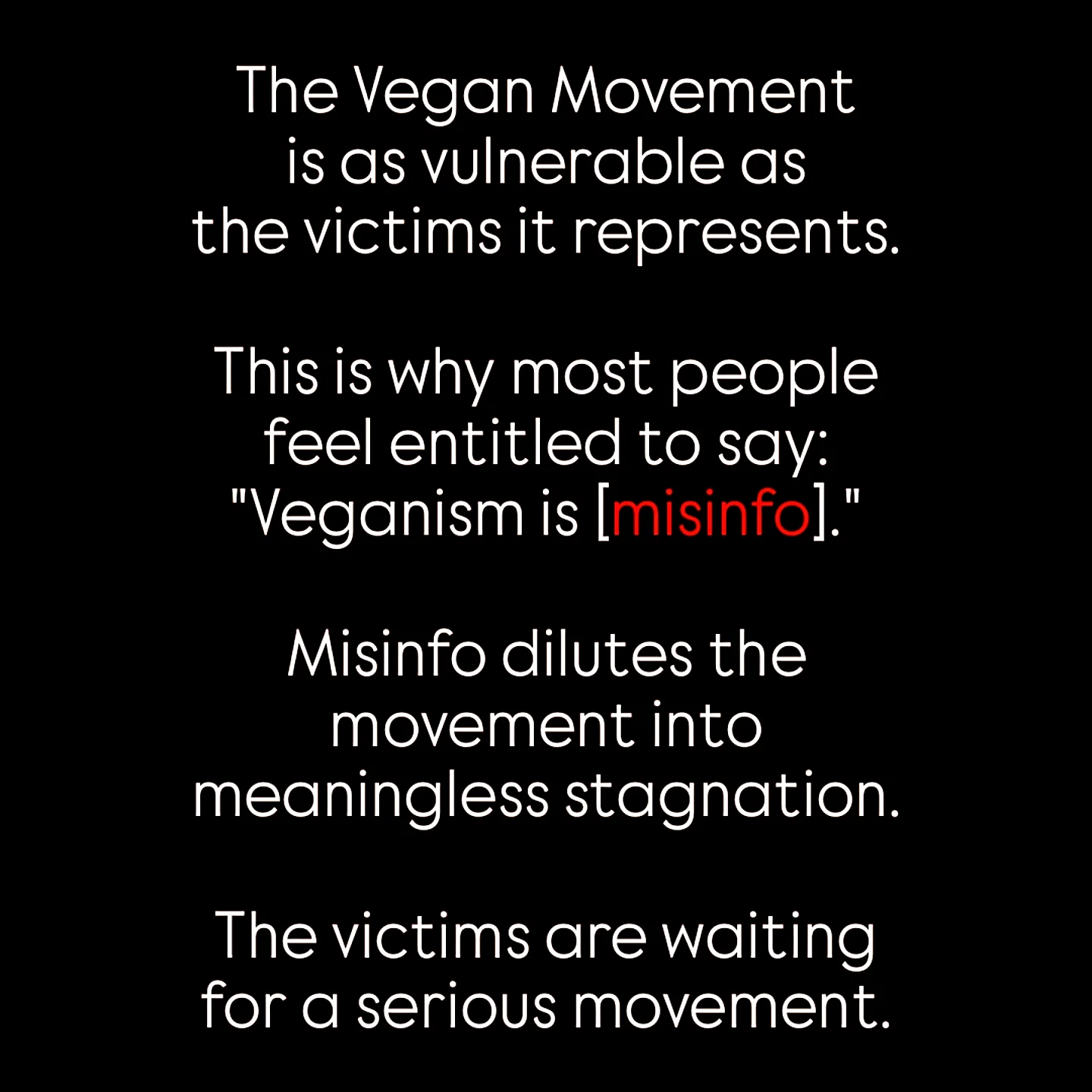 Misinformation dilutes the movement into meaningless stagnation