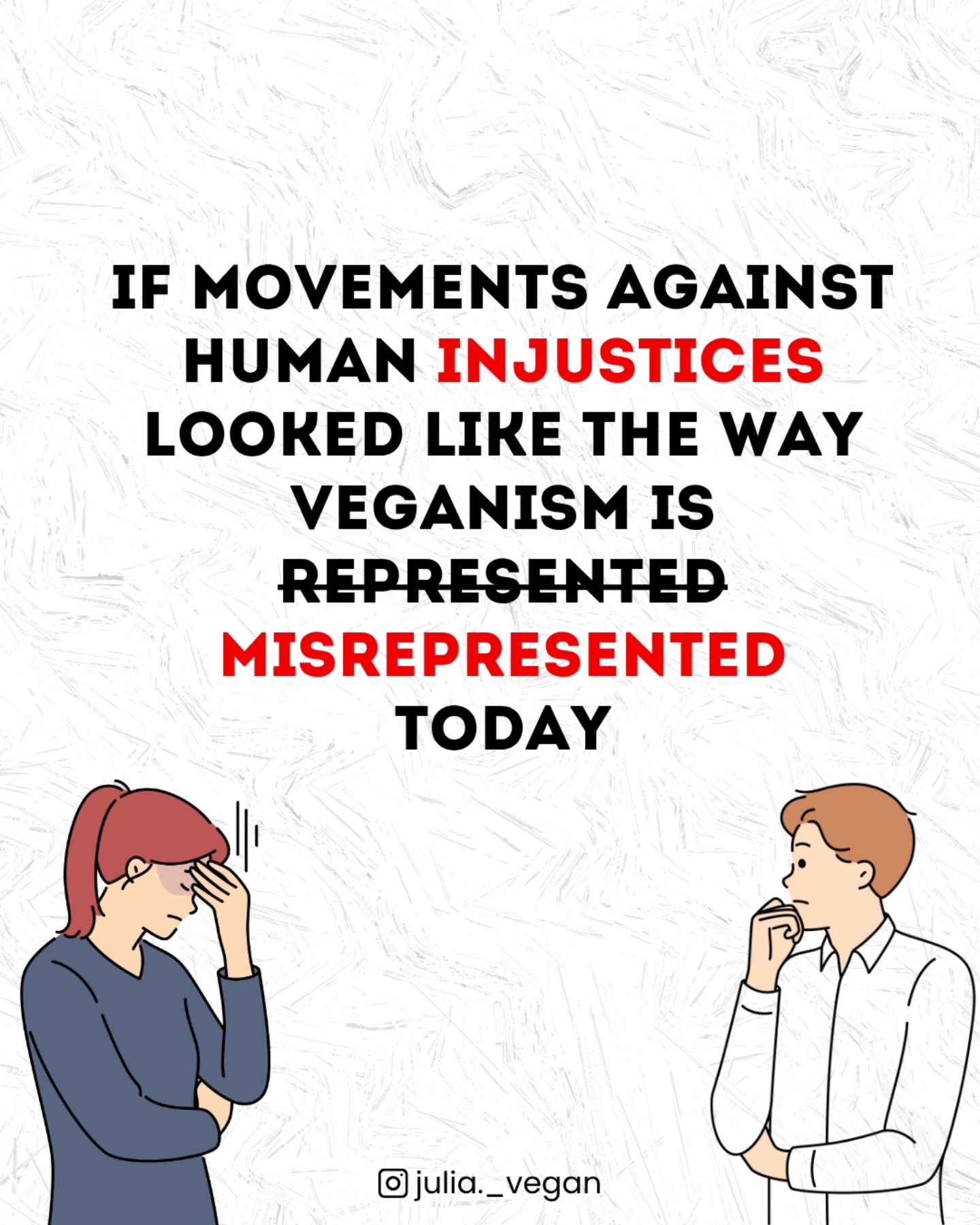 If movements against human injustices looked like the way veganism is ̶r̶e̶p̶r̶e̶s̶e̶n̶t̶e̶d̶  misrepresented today