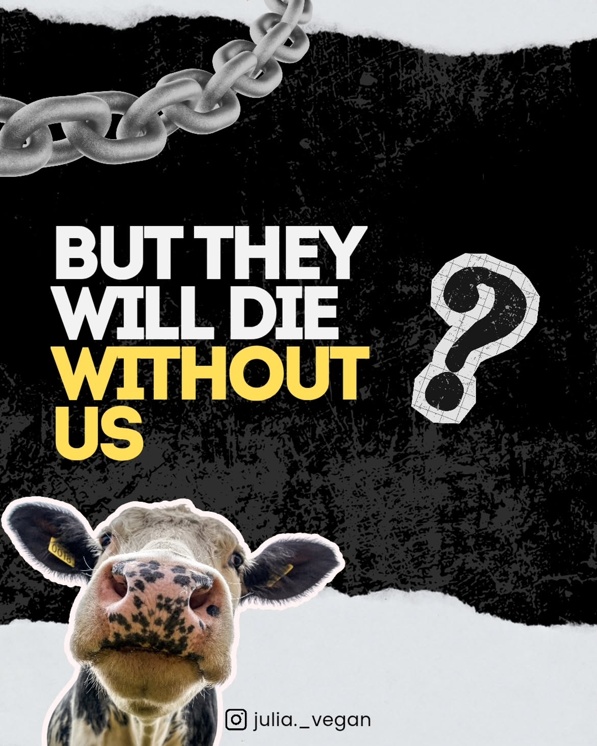But they will die without us