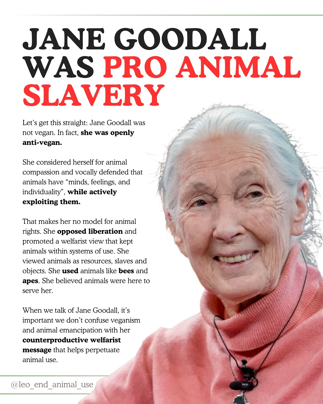 Jane Goodall was pro animal slavery