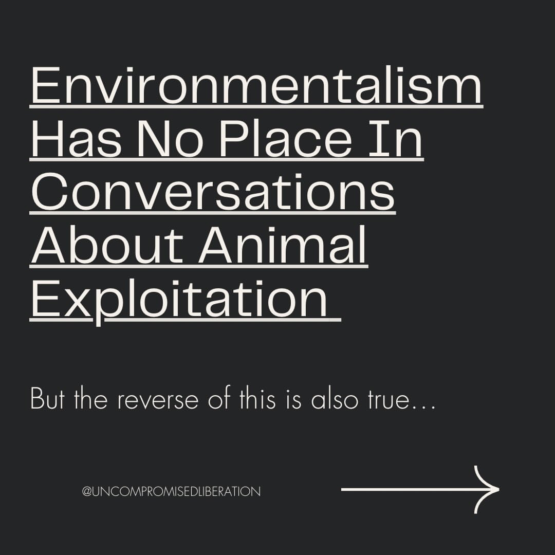 Environmentalism has no place in conversations about animal exploitation