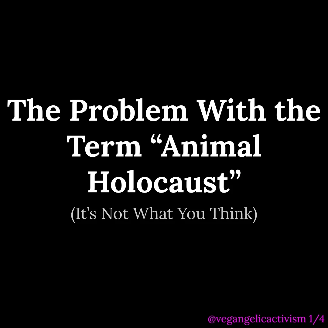 The problem with the term "Animal Holocaust"