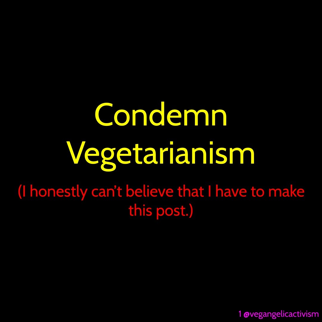 Condemn Vegetarianism