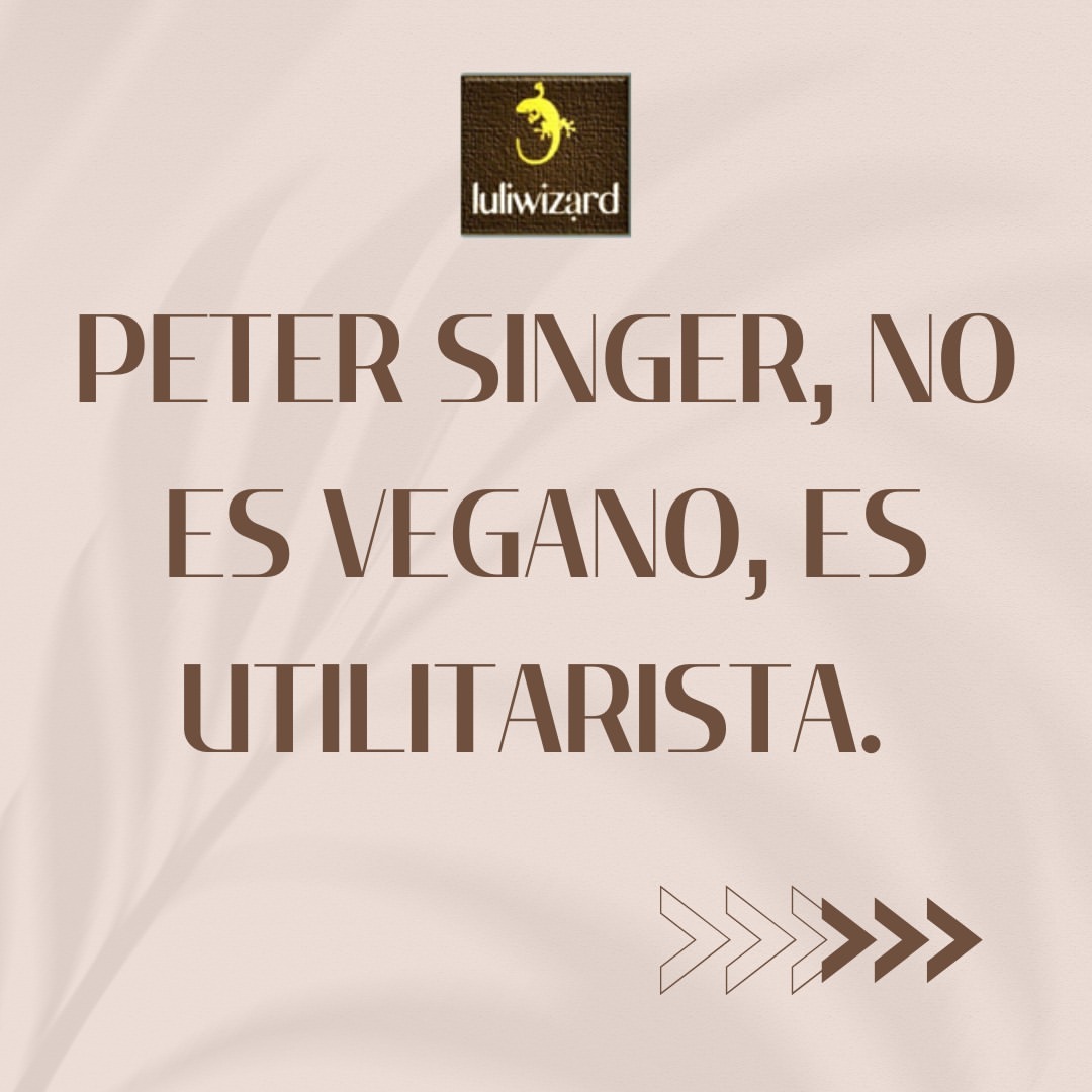 Peter Singer no se vegano, es utilitarista